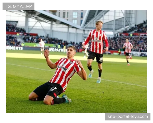 即时：布伦特福德对阵纽卡，伊萨克点射命中完成梅开二度